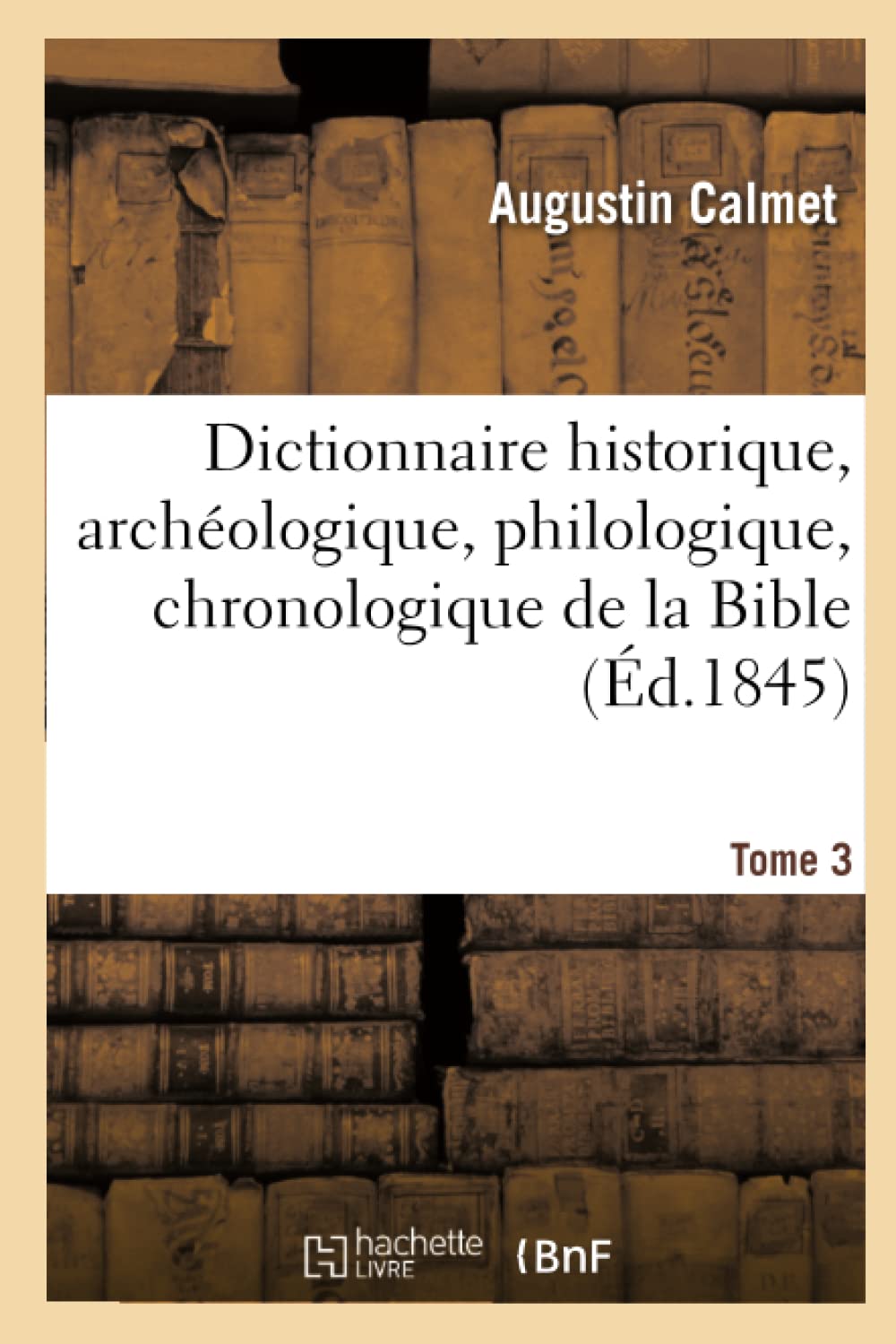 Dictionnaire historique, archéologique, philologique, chronologique. T. 3 book