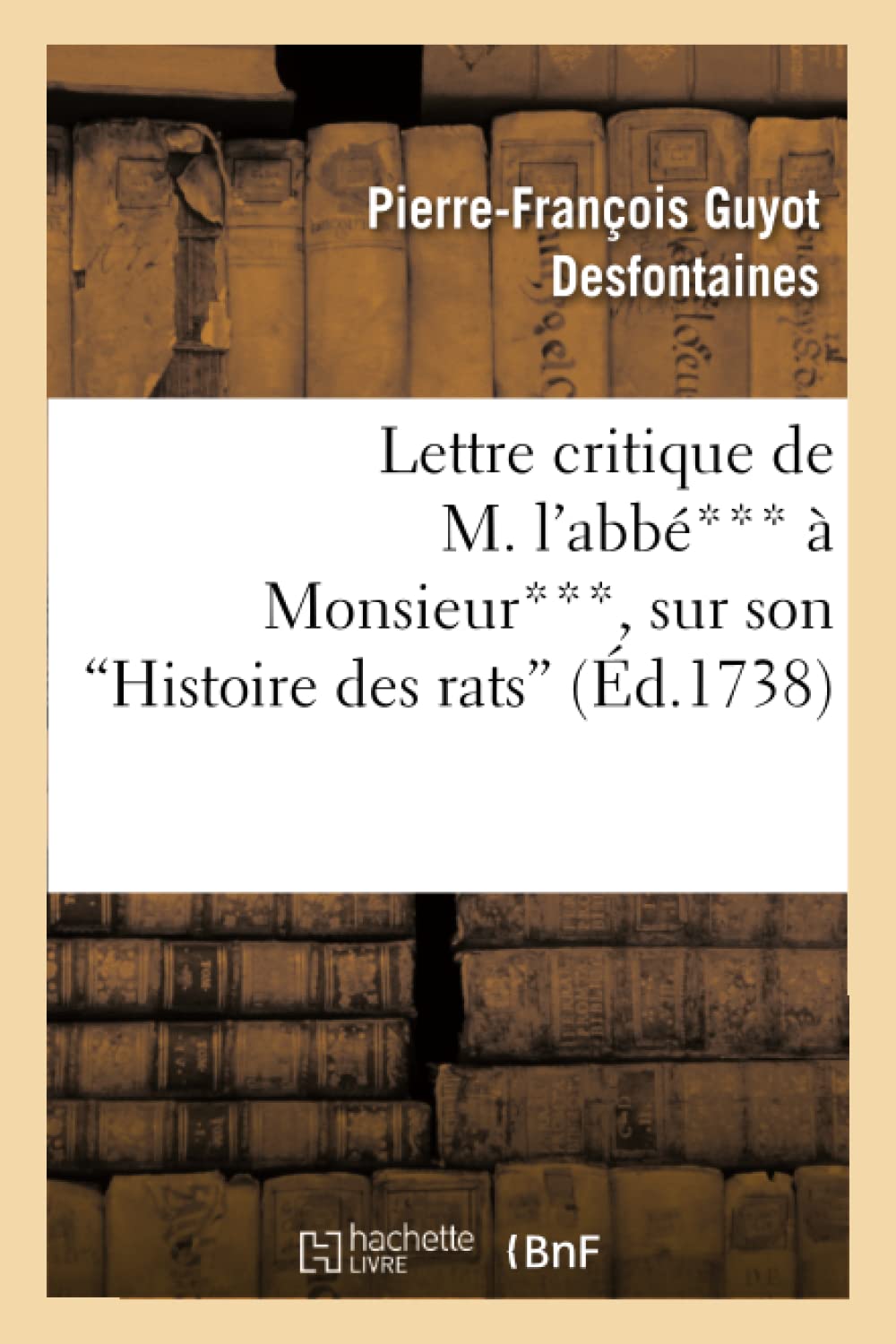 Lettre critique de M. l'abbé*** à Monsieur***, sur son Histoire des rats"" book