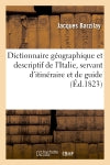 Dictionnaire géographique et descriptif de l'Italie, servant d'itinéraire et de guide aux étrangers book