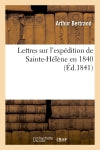 Lettres sur l'expédition de Sainte-Hélène en 1840 book