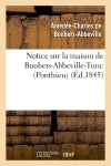 Notice sur la maison de Boubers-Abbeville-Tunc (Ponthieu) book