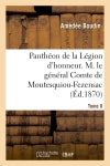 Panthéon de la Légion d'honneur. Tome II, M. le général Cte de Montesquiou-Fezensac book