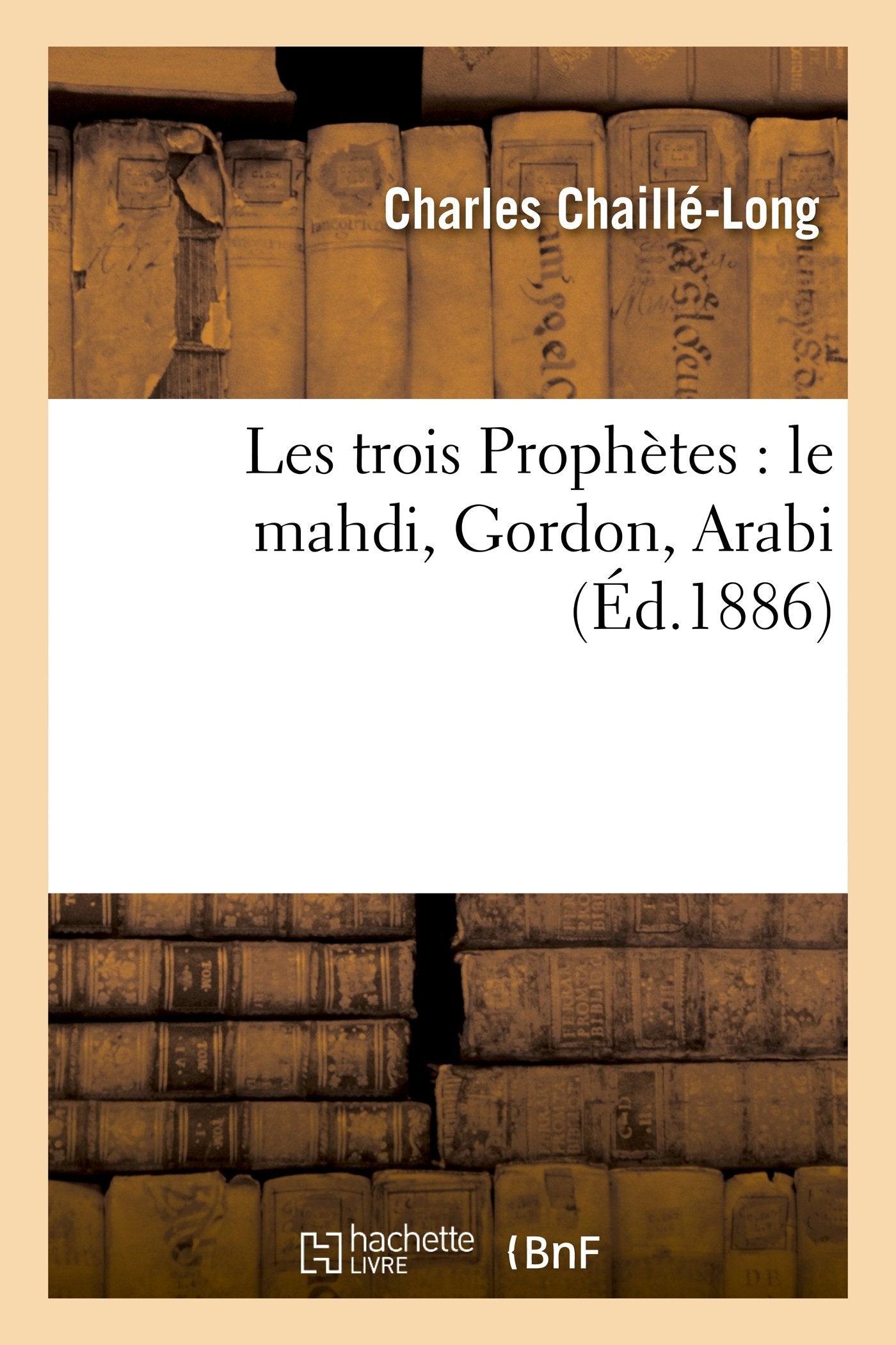 Les trois Prophètes : le mahdi, Gordon, Arabi book