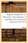 Regeste dauphinois, ou Répertoire chronologique et analytique. Tome 5,Fascicule 13-15 book