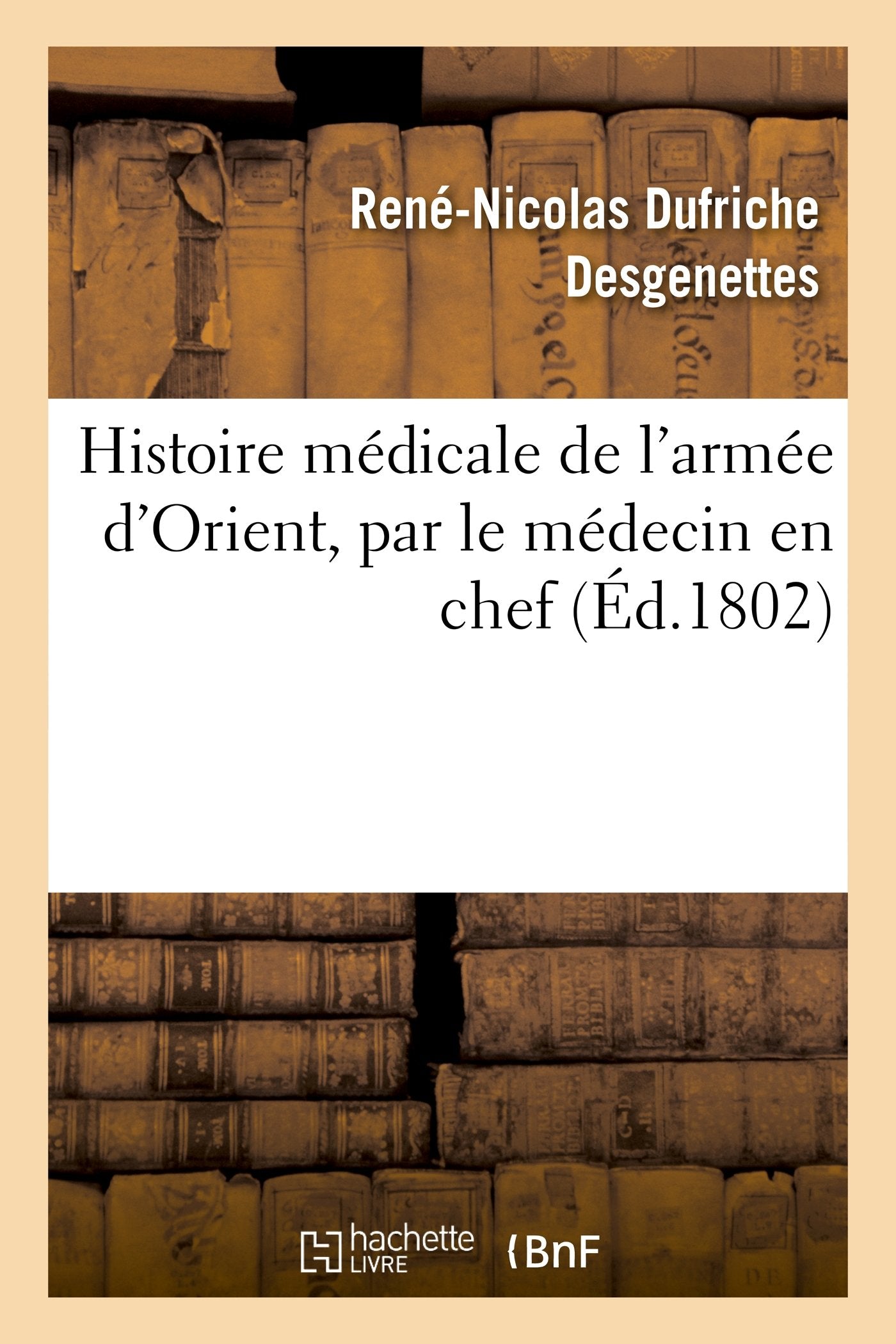 Histoire médicale de l'armée d'Orient, par le médecin en chef book