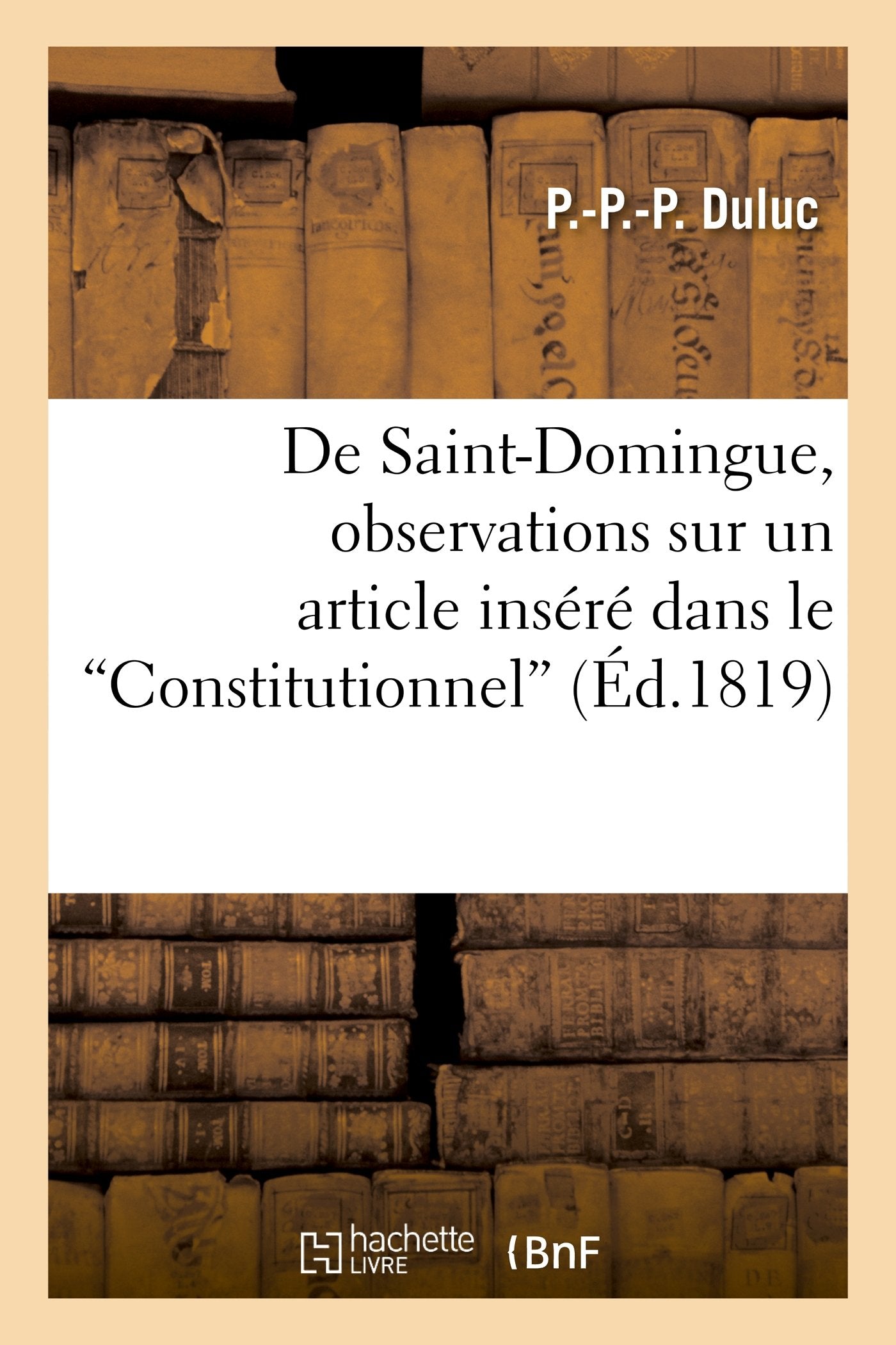 De Saint-Domingue, observations sur un article inséré dans le "Constitutionnel", le 31 août 1819 book