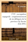 1745 : occupation espagnole : emprisonnement de six délégués de la province de Savoie : au château fort de Miolans book