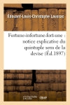 Fortune-infortune-fort-une : notice explicative du quintuple sens de la devise de Marguerite : d'Autriche, duchesse de Savoie et de Bresse, régente des Pays-Bas book
