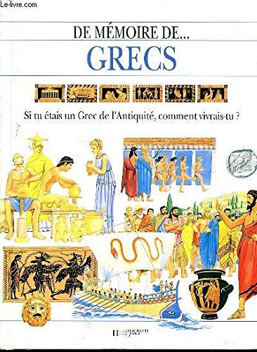 Grecs: Si tu étais un Grec de l'Antiquité, comment vivrais-tu ? book