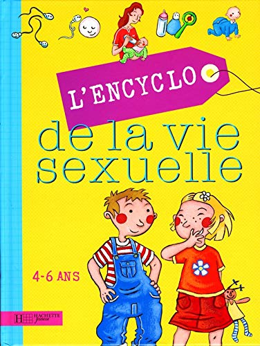 Petite Encyclopedie De La Vie Sexuelle. 4-6 Ans 4-6 years