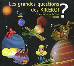 12 questions sur la Terre et l'espace : les grandes questions des Kikekoi Natural Sciences
