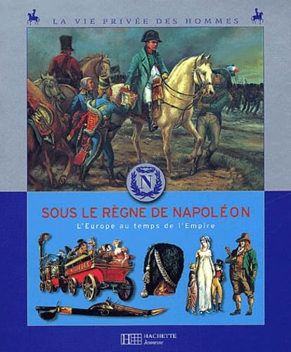 Sous le règne de Napoléon: L'Europe au temps de l'Empire Books