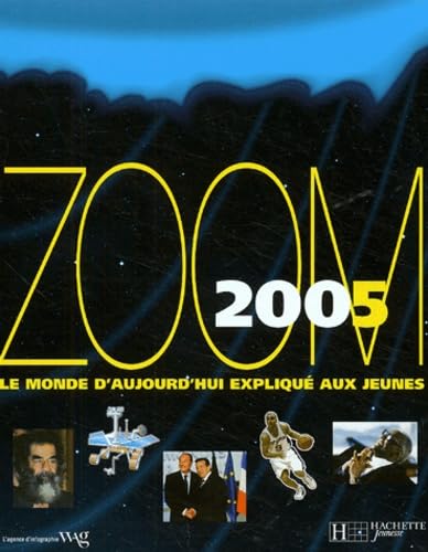 Zoom 2005: Le monde d'aujourd'hui expliqué aux jeunes book