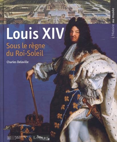 Louis XIV: Sous le règne du Roi-Soleil Non-fiction