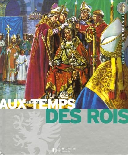 Au temps des rois: Le Moyen Age, Les grandes découvertes, Le Grand Siècle book
