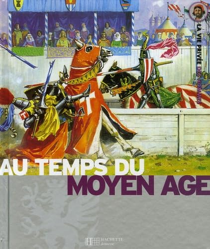 Le Moyen Age: Au temps des chevaliers et des châteaux forts book