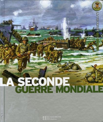 La Seconde Guerre mondiale: 1939-1945 : de l'invasion de la Pologne à Hiroshima Books