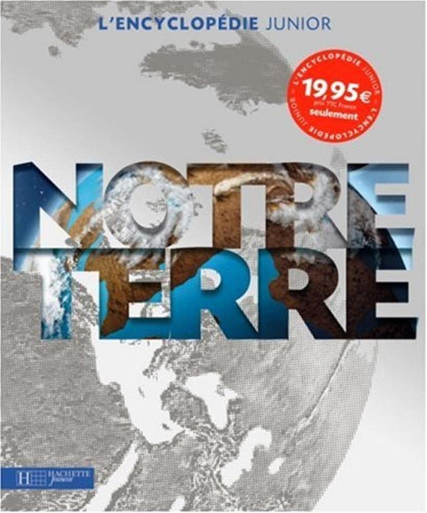 L'Encyclopédie junior Notre Terre: L'Univers, La Terre, La météo, Les océans book