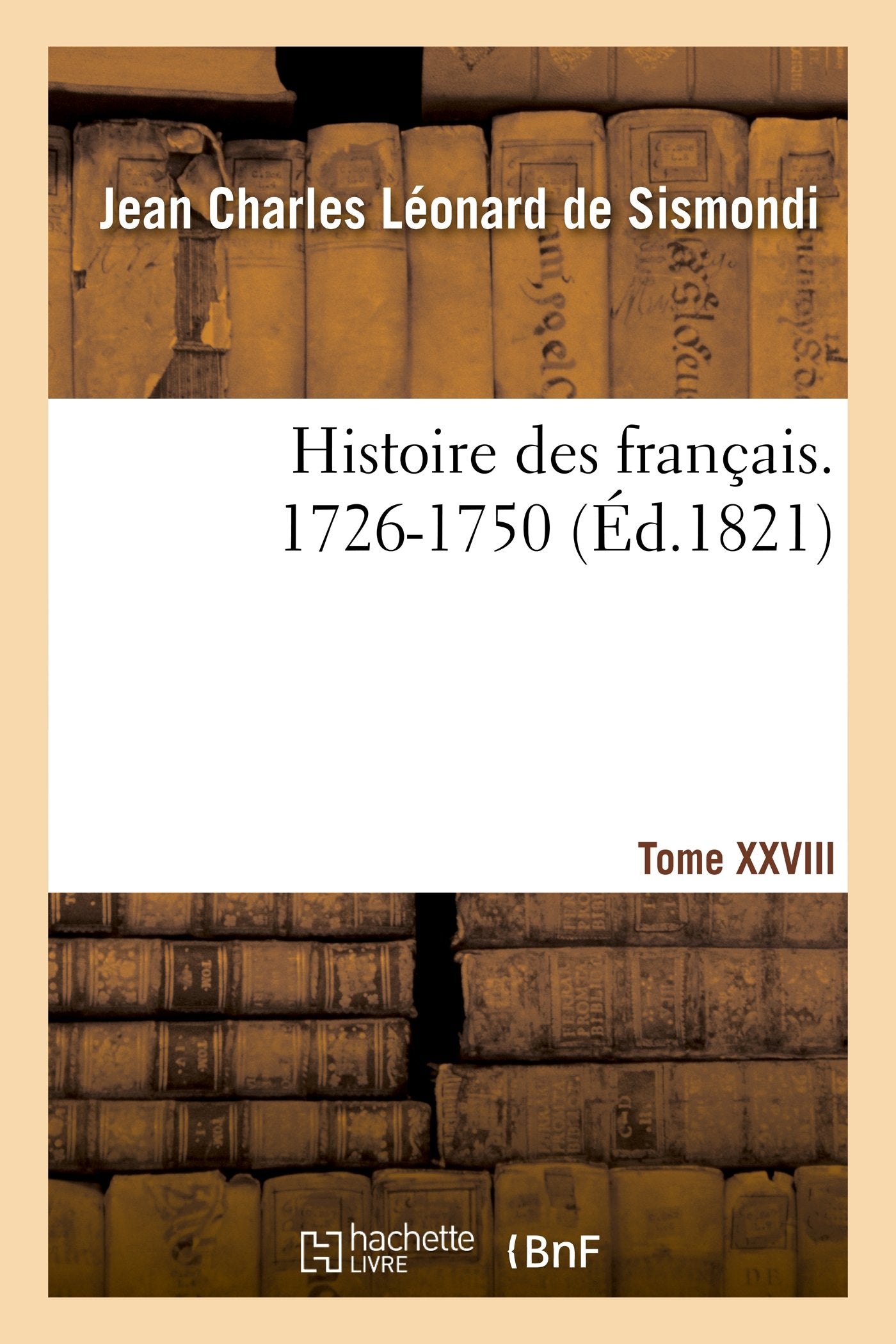 Histoire des français. Tome XXVIII. 1726-1750 book