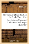 Oeuvres complètes illustrées de Emile Zola 1-20. Les Rougon-Macquart. La fortune des Rougon book