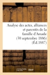 Analyse des actes, alliances et parentés de la famille d'Amade (30 septembre 1886.) book