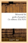 Mémorial du garde-champêtre, ou Instruction générale et méthodique sur les attributions : du garde-champêtre, avec des modèles d'actes (2e édition) book