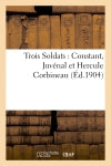 Trois Soldats : Constant, Juvénal et Hercule Corbineau book