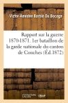 Rapport sur la guerre 1870-1871. 1er bataillon de la garde nationale du canton de Conches book