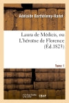 Laura de Médicis, ou L'héroïne de Florence. Tome 1 book