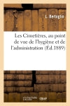 Les Cimetières, au point de vue de l'hygiène et de l'administration book
