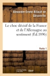 Le choc décisif de la France et de l'Allemagne au sentiment. Partie 1 : et d'après les pronostics les plus autorisés des étrangers book