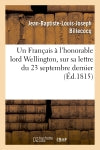 Un Français à l'honorable lord Wellington, sur sa lettre du 23 septembre dernier à lord Castlereagh book
