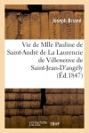 Vie de Mlle Pauline de Saint-André de La Laurencie de Villeneuve de Saint-Jean-d'Angely book
