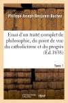 Essai d'un traité complet de philosophie, du point de vue du catholicisme et du progrès. Tome 1 book