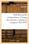 Petit Recueil de jurisprudence à l'usage des touristes, cyclistes et voyageurs book