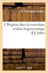L'Hygiène dans la nourriture et dans la gymnastique book