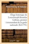 Eloge historique de Louis-Joseph-Stanislas Leféron, premier commandant de la garde nationale : de Compiègne book