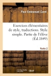 Exercices élémentaires de style. 2e partie, traductions. Style simple. Partie de l'élève book