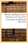 Réunion publique tenue à Libourne, le 8 mai 1870, à l'occasion du plébiscite book
