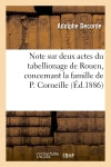 Note sur deux actes du tabellionage de Rouen, concernant la famille de P. Corneille book