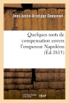 Quelques mots de compensation envers l'empereur Napoléon, sur ce qu'avance M. J.-J. : Aristippe-Demonvel dans ses deux ouvrages... book