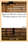 Agnès de Méranie, femme de Philippe-Auguste. Tome 1 book
