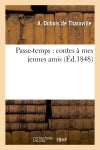 Passe-temps : contes à mes jeunes amis book