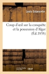 Coup d'oeil sur la conquête et la possession d'Alger book