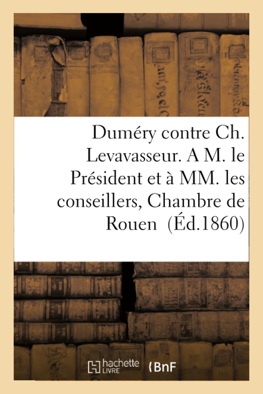 Duméry contre Ch. Levavasseur. A M. le Président et à MM. les conseillers de la deuxième book