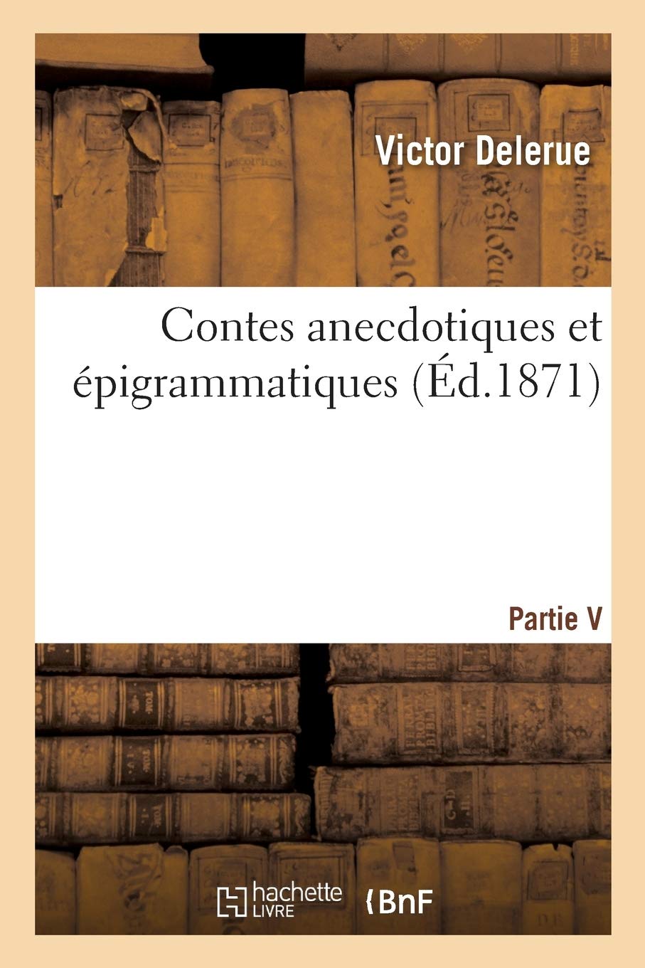 Contes anecdotiques et épigrammatiques, par Victor Delerue book