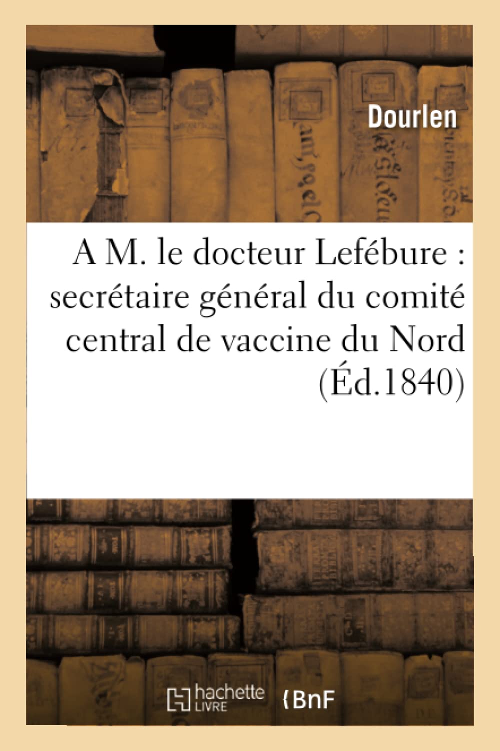 A M. le docteur Lefébure : secrétaire général du comité central de vaccine du département du Nord book