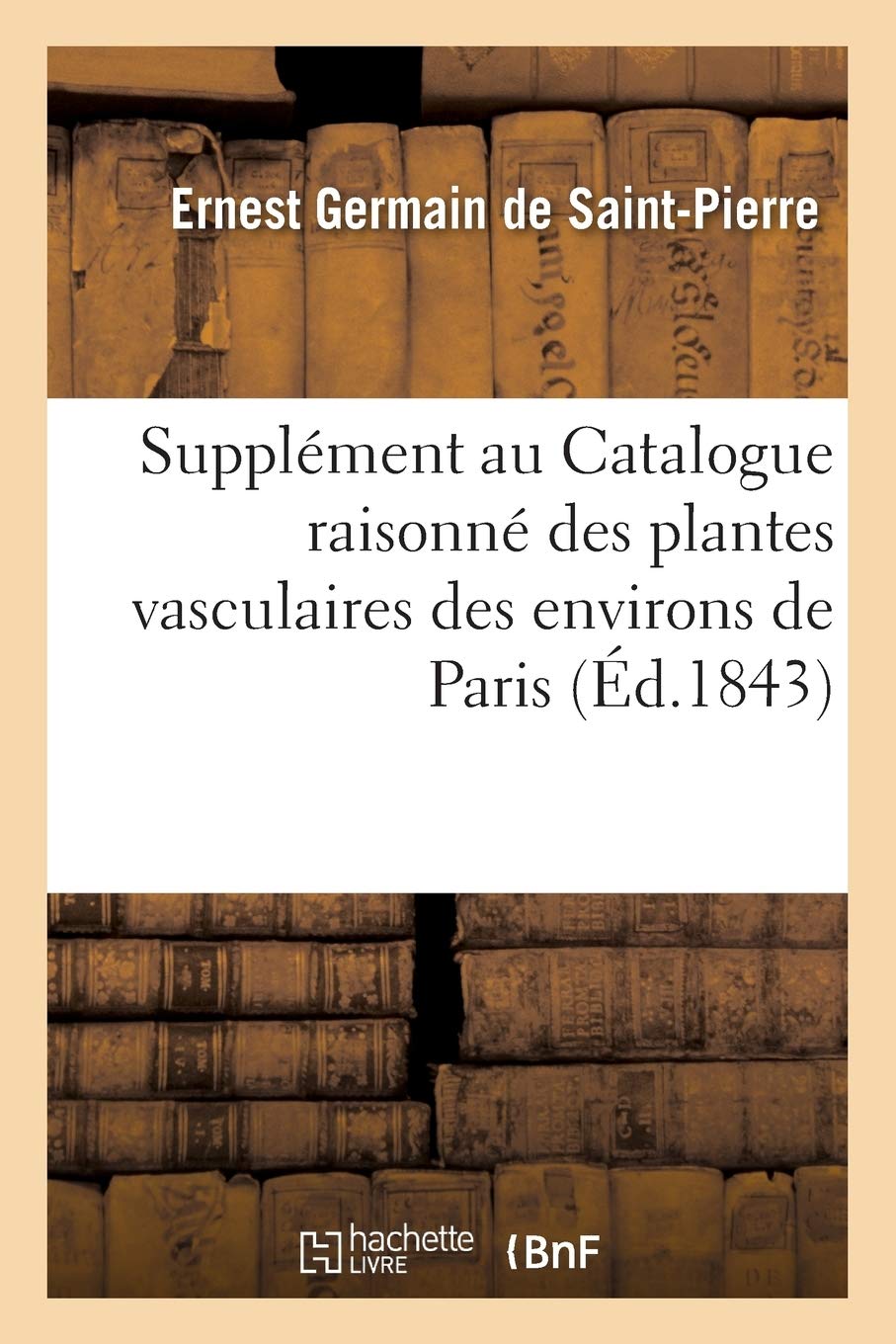 Supplément au Catalogue raisonné des plantes vasculaires des environs de Paris book
