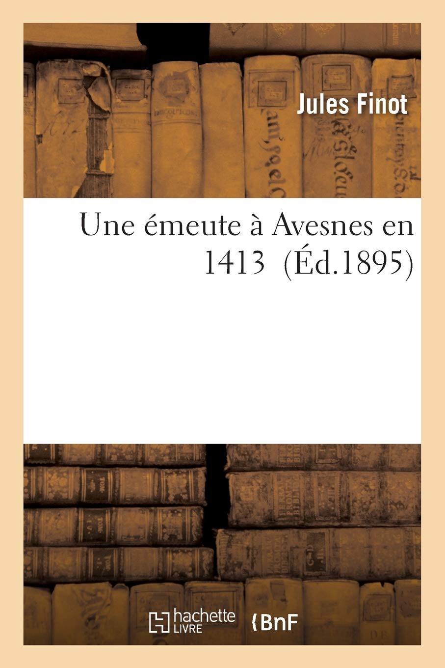 Une émeute à Avesnes en 1413 book