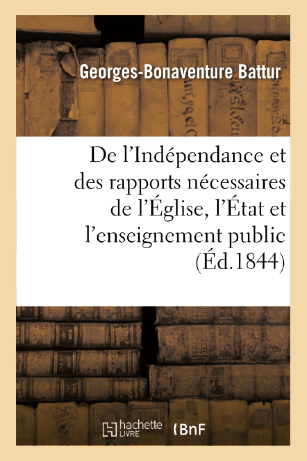 De l'Indépendance et des rapports nécessaires de l'Église, de l'État et de l'enseignement public book